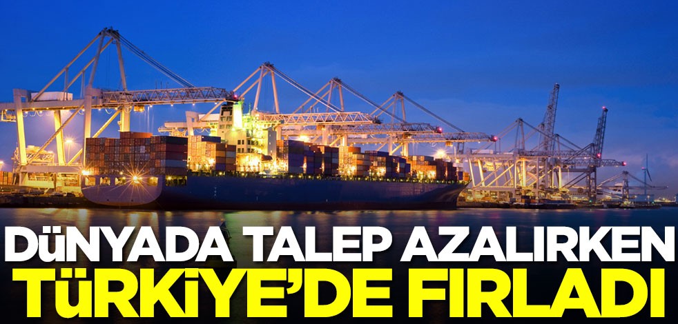 Dünyada talep azalırken Türkiye'de fırladı! Şaşkına çevirdi