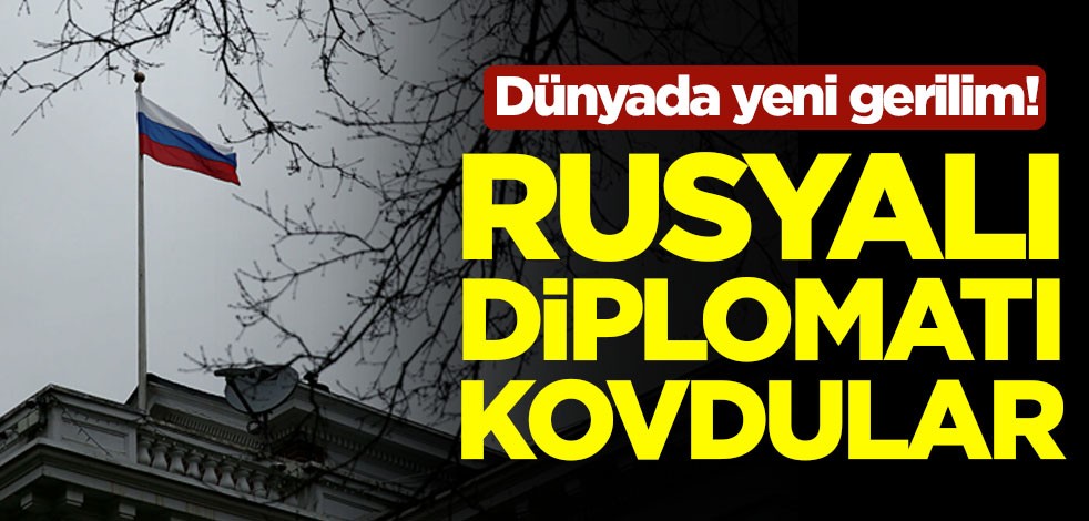Dünyada yeni gerilim! Rusyalı diplomatı kovdular