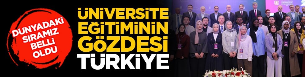 Dünyadaki sıramız belli oldu: Üniversite eğitiminin gözdesi Türkiye