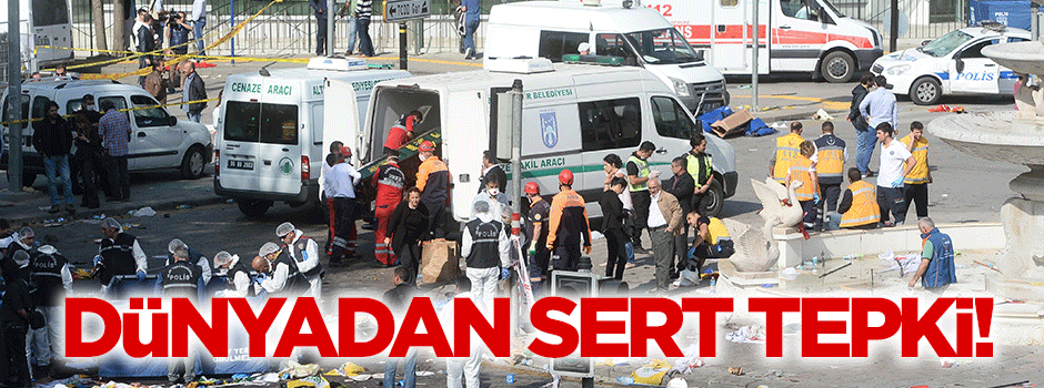 Dünya'dan Ankara'daki bombalı saldırıya sert tepki!