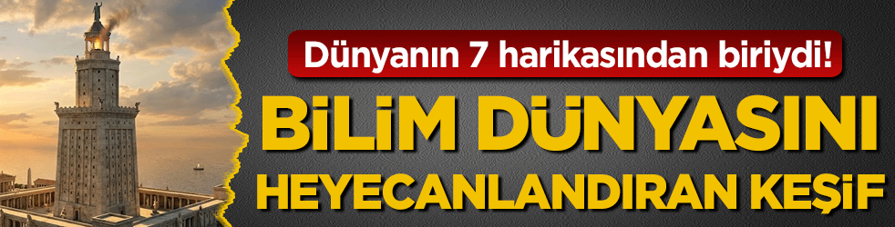 Dünyanın 7 harikasından biriydi! Yüzyıllar sonra ortaya çıkarıldı!