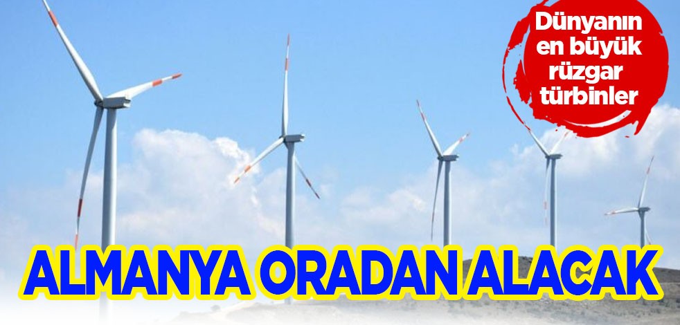 Dünyanın en büyük rüzgar türbinlerini Almanya, Çin’den alacak kesinleşti! Şimdi gözler orada, nasıl etkileyecek?