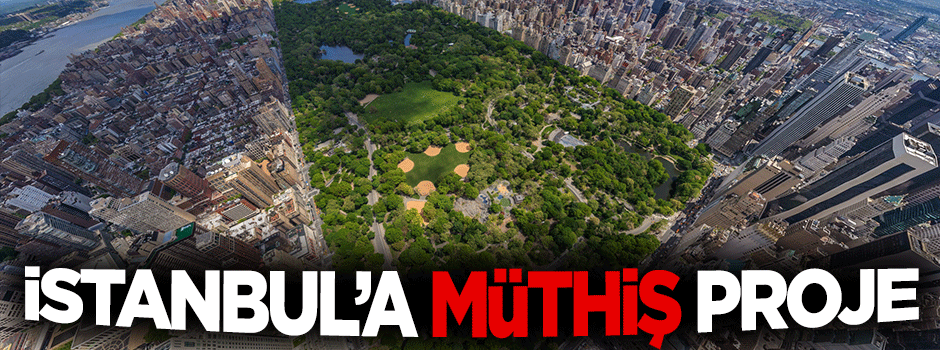 Dünyanın en büyük şehir parklarından biri İstanbul'da yapılacak