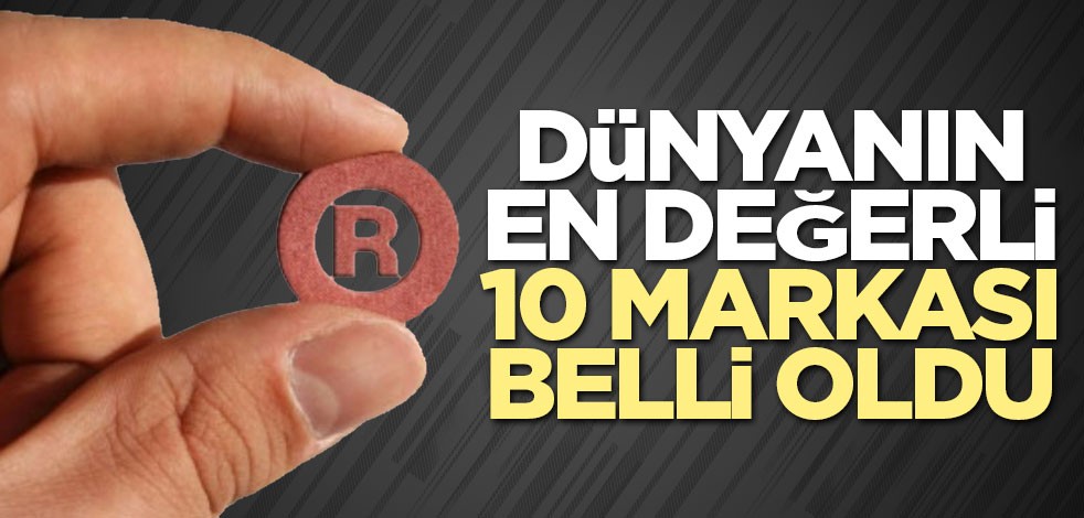 Dünyanın en değerli 10 markası belli oldu