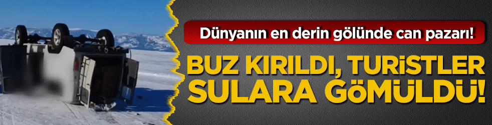 Dünyanın en derin gölünde can pazarı! Buz kırıldı, turistler sulara gömüldü!
