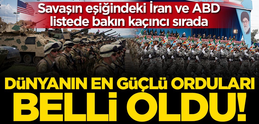 Dünyanın en güçlü orduları belli oldu!