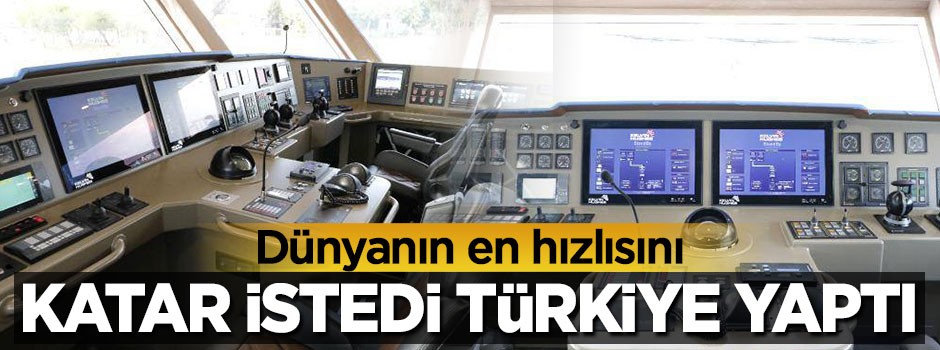 Dünyanın en hızlısını Katar istedi Türkiye yaptı