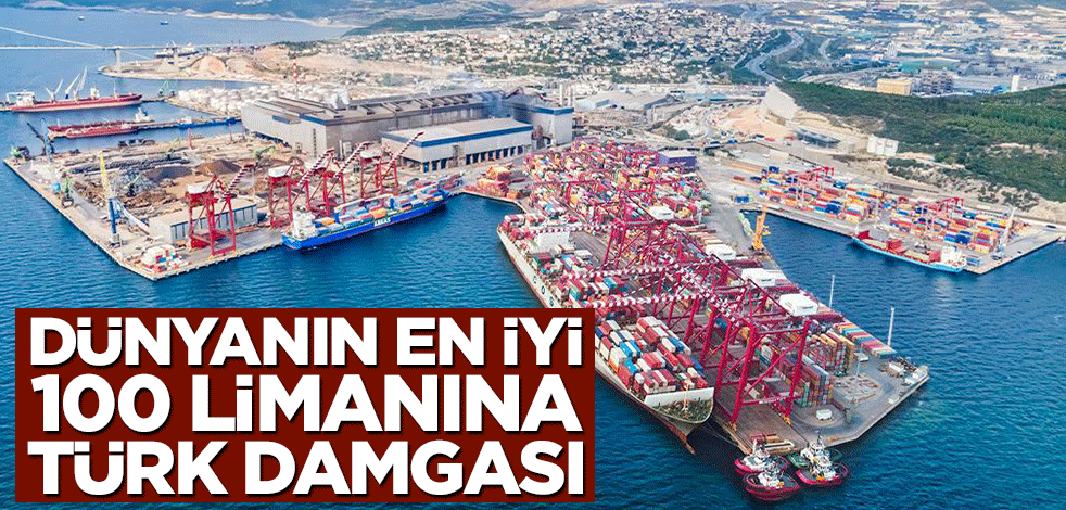 Dünyanın en iyi 100 limanına Türk damgası