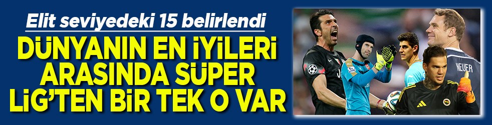 Dünyanın en iyileri arasında Süper Lig'ten bir tek o var