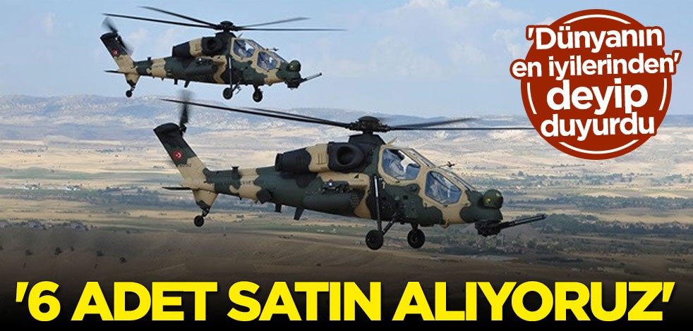 "Dünyanın en iyilerinden" deyip duyurdu: 6 adet satın alıyoruz