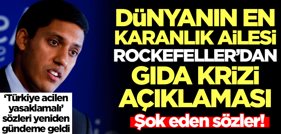 Dünyanın en karanlık ailesi Rockefeller'dan gıda krizi açıklaması! 'Türkiye acilen yasaklamalı' sözleri yeniden gündeme geldi