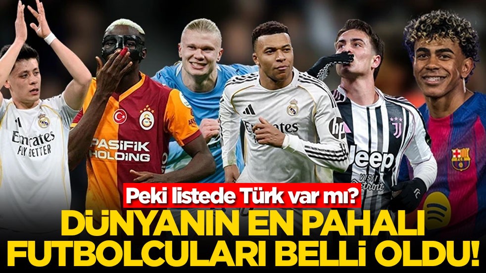 Dünyanın en pahalı futbolcuları belli oldu! Peki listede Türk var mı?