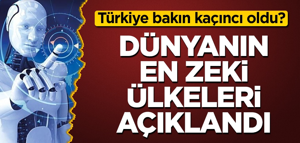 Dünyanın en zeki ülkeleri açıklandı! İlk sırayı kimse tahmin edemedi! Türkiye bakın kaçıncı oldu?