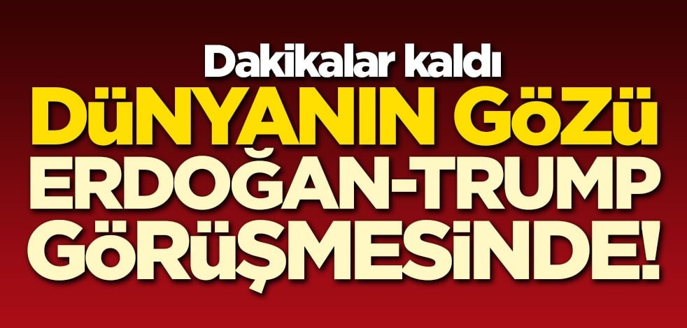 Dünyanın gözü Erdoğan-Trump görüşmesinde! Dakikalar kaldı