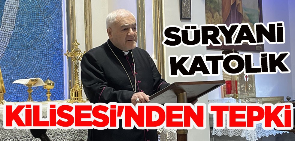 Dünyanın konuştuğu Başkonsoloslukların kapatılmasıyla ilgili açıklama: Süryani Katolik Kilisesi'nden tepki!
