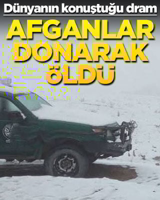 Dünyanın konuştuğu dram: Afganlar donarak öldü