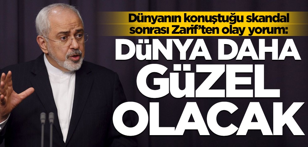 Dünyanın konuştuğu skandal sonrası Zarif'ten olay gönderme: Dünya daha güzel olacak