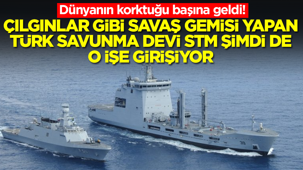 Dünyanın korktuğu başına geldi: Çılgınlar gibi savaş gemisi yapan Türk savunma devi STM şimdi de o işe girişiyor