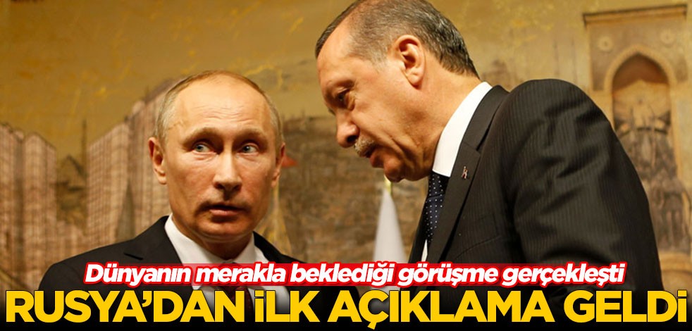 Dünyanın merakla beklediği görüşme gerçekleşti! Rusya'dan açıklama geldi