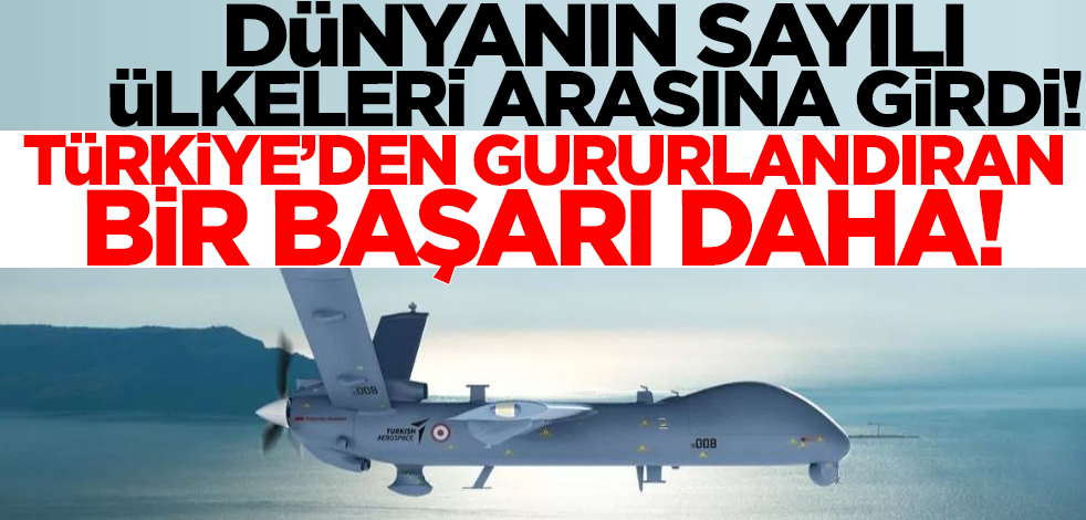 Dünyanın sayılı ülkeleri arasına girdi! Türkiye'den gururlandıran bir başarı daha!