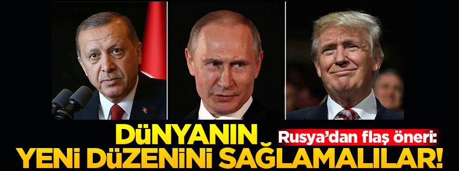 'Dünyanın yeni düzenini sağlamalılar'