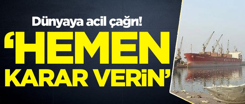 Dünyaya acil çağrı! 'Hemen karar verin'