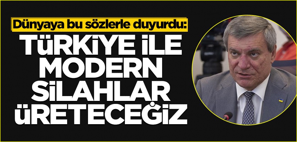 Dünyaya bu sözlerle duyurdu: Türkiye ile birlikte silah üreteceğiz!