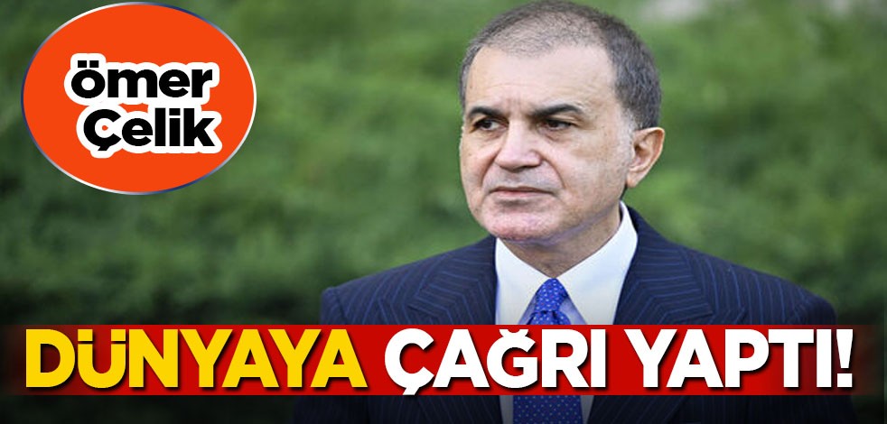 Dünyaya çağrı yaptı... Ömer Çelik'ten mesaj: Türkiye istişare toplantısı yapacak! Türkiye'yi bilgilendirdi