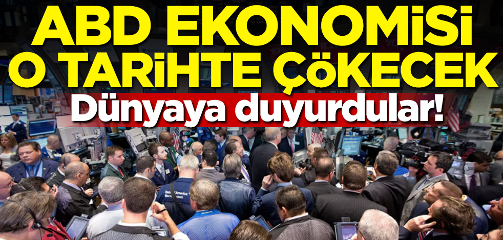 Dünyaya duyurdular! ABD ekonomisi o tarihte çökecek