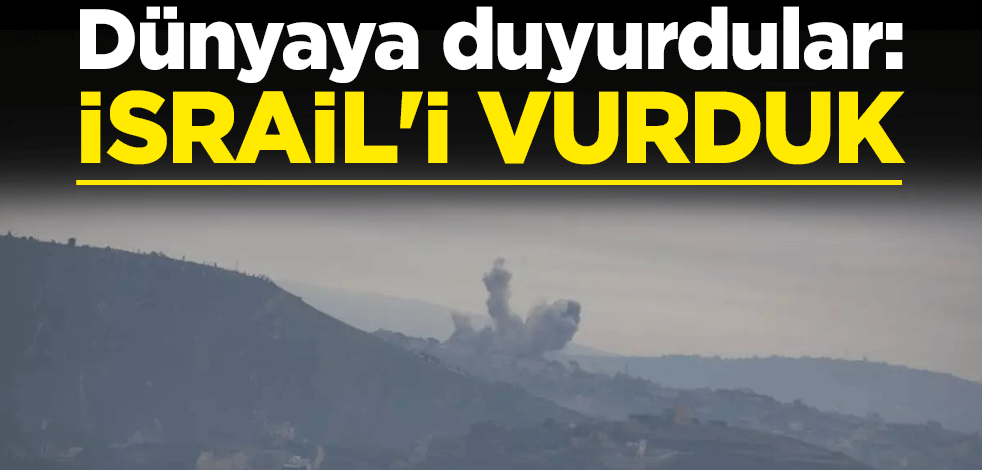 Dünyaya duyurdular: İsrail'i vurduk