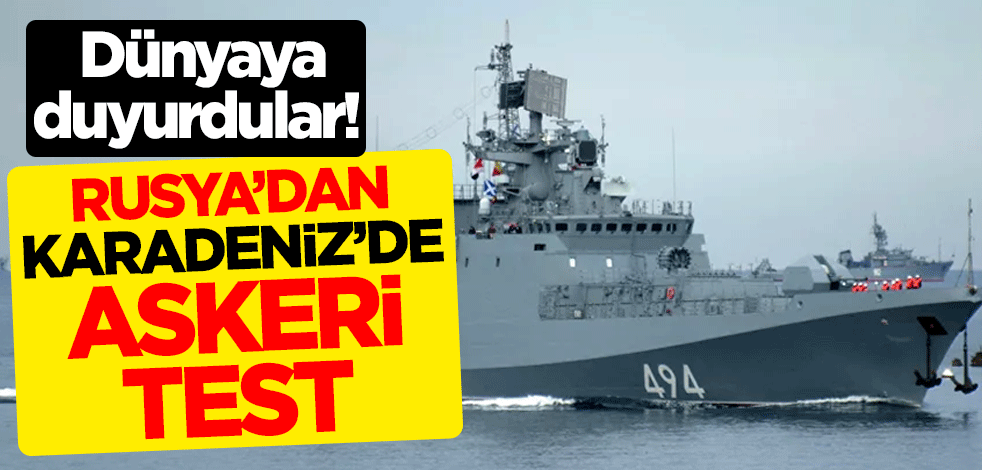 Dünyaya duyurdular! Rusya'dan Karadeniz'de askeri test