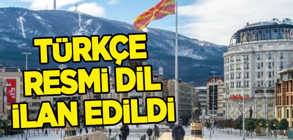 Dünyaya ilan ettiler: Kuzey Makedonya’nın Vasilevo şehrinde Türkçe resmi dil kabul edildi