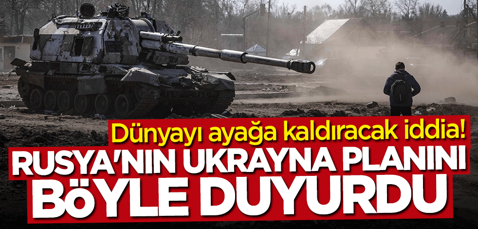Dünyayı ayağa kaldıracak iddia! Rusya'nın Ukrayna planını böyle duyurdu