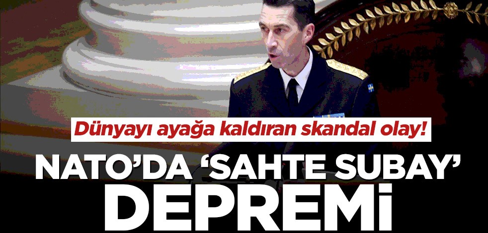Dünyayı ayağa kaldıran skandal olay! NATO’da ‘sahte subay’ depremi