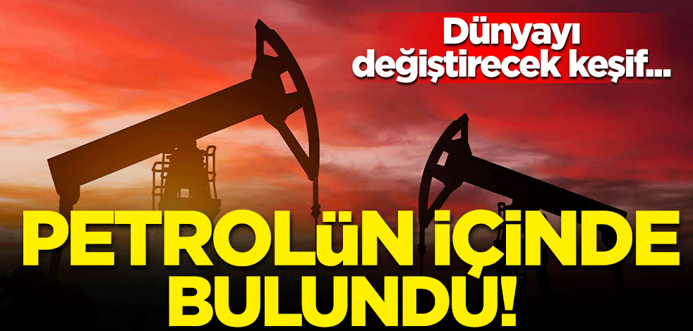 Dünyayı değiştirecek keşif... Petrolün içinde ham petrolü parçalayabilen mikroorganizma bulundu!