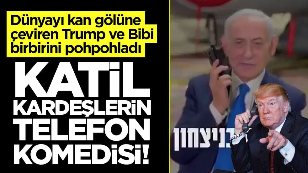 Dünyayı kan gölüne çeviren Trump ve Bibi birbirini pohpohladı! Katil kardeşlerin telefon komedisi!