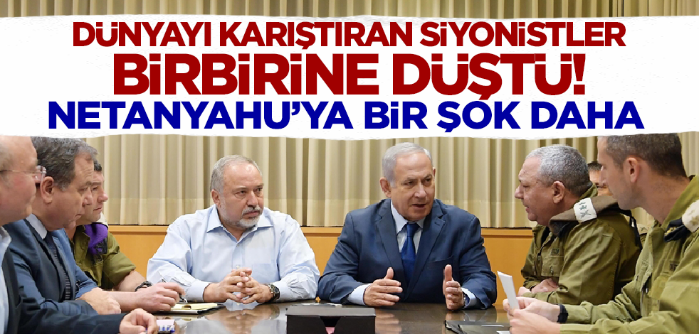 Dünyayı karıştıran siyonistler birbirine düştü! Netanyahu'ya bir şok daha