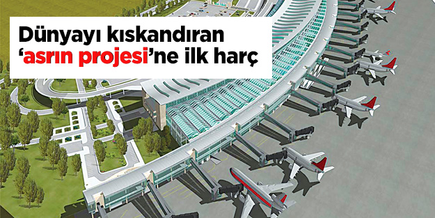 Dünyayı kıskandıran ‘asrın projesi’ne ilk harç