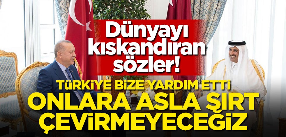 Dünyayı kıskandıran sözler: Türkiye bize yardım etti, onlara asla sırt çevirmeyeceğiz