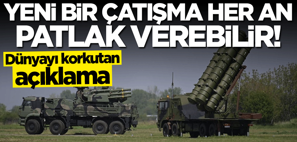 Dünyayı korkutan açıklama! Bölgede yeni bir çatışma her an patlak verebilir