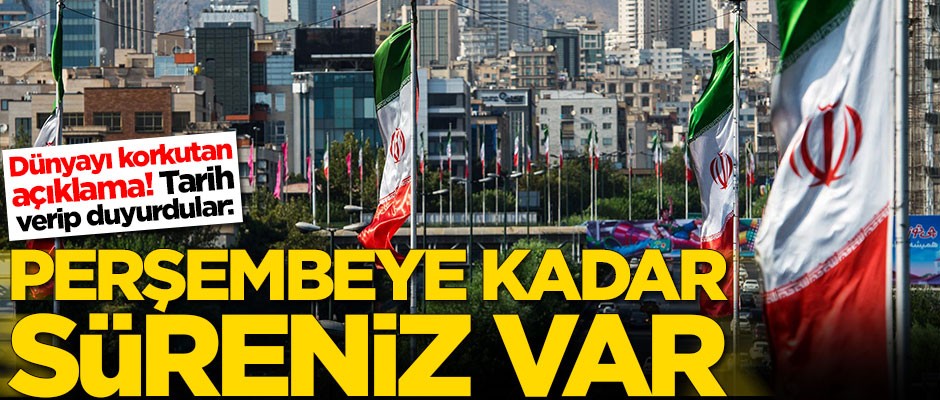 Dünyayı korkutan açıklama: Perşembeye kadar süreniz var