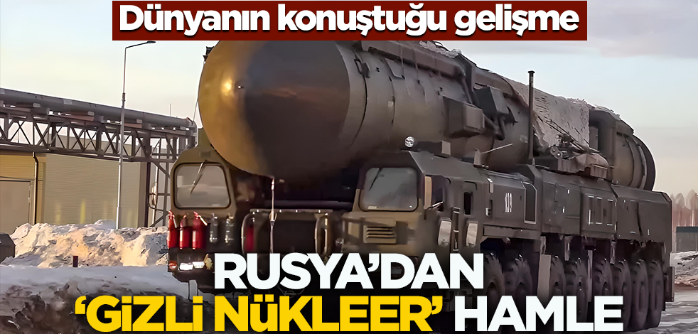 Dünyayı korkutan gelişme! Rusya'dan "gizli nükleer" hamlesi