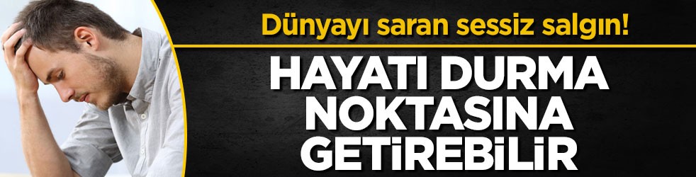 Dünyayı saran sessiz salgın! Hayatı durma noktasına getirebilir
