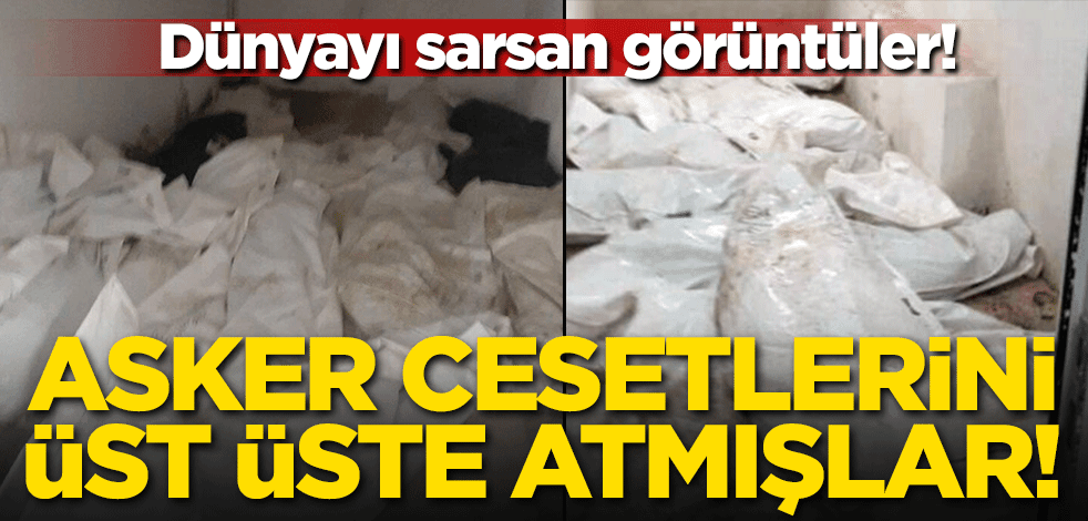 Dünyayı sarsan görüntüler! Asker cesetleri üst üste atmışlar