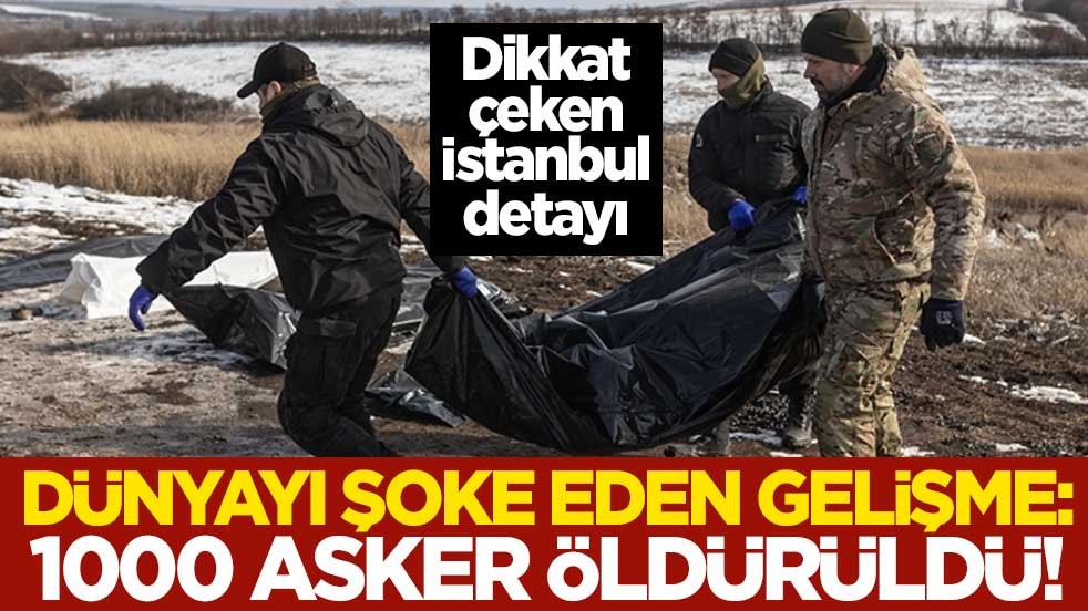 Dünyayı şoke eden gelişme: 1000 asker öldürüldü! Dikkat çeken İstanbul detayı