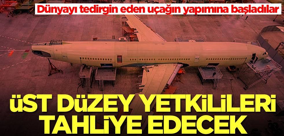 Dünyayı tedirgin eden uçağın yapımına resmen başladılar! Üst düzey yetkilileri tahliye edecek
