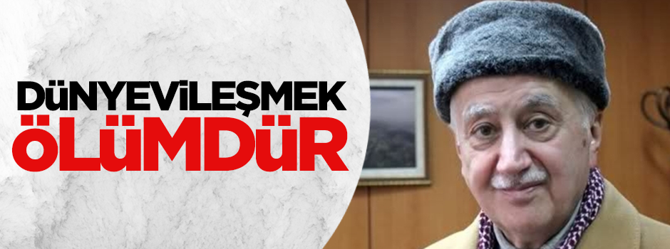 Dünyevileşmek ölümdür