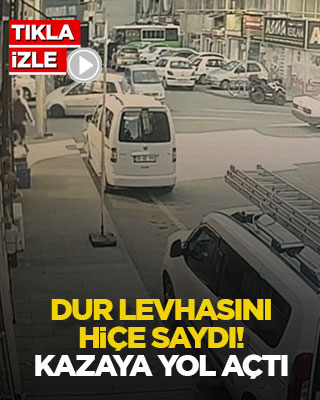 Dur levhasını hiçe saydı! Kazaya yol açtı