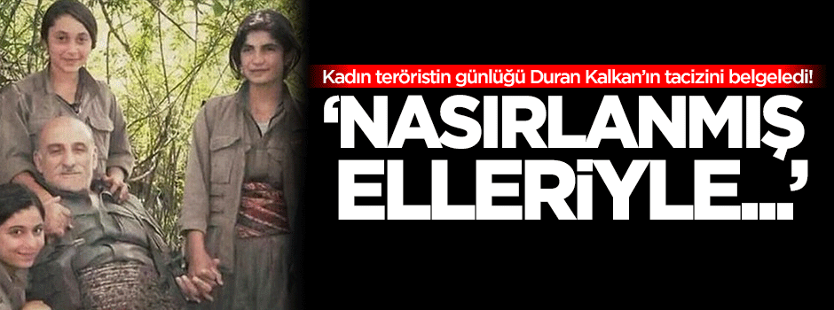 Duran Kalkan'ın tacizi belgelendi!