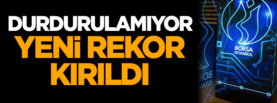 Durdurulamıyor! Yeni rekor